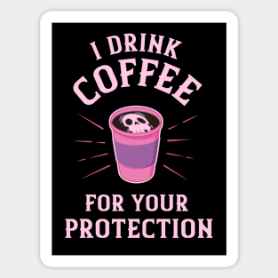 I Drink Coffee For Your Protection Pastel Goth Sticker